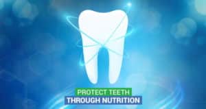 Protect teeth through nutrition